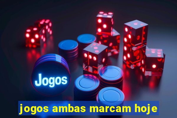 jogos ambas marcam hoje